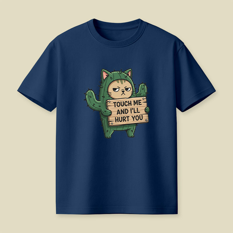 Touch Me and i'll Hurt You Playful T-Shirt