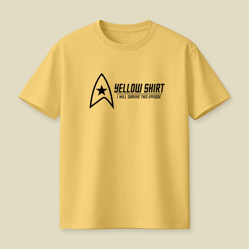 Yellow Shirt I Will Survive This Episode Playful T-Shirt
