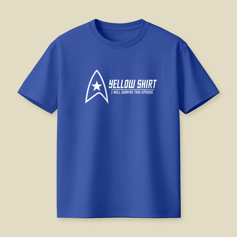 Yellow Shirt I Will Survive This Episode Playful T-Shirt