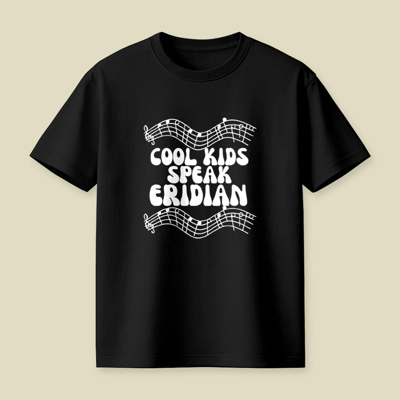 Cool Kids Speak Eridian Playful T-Shirt