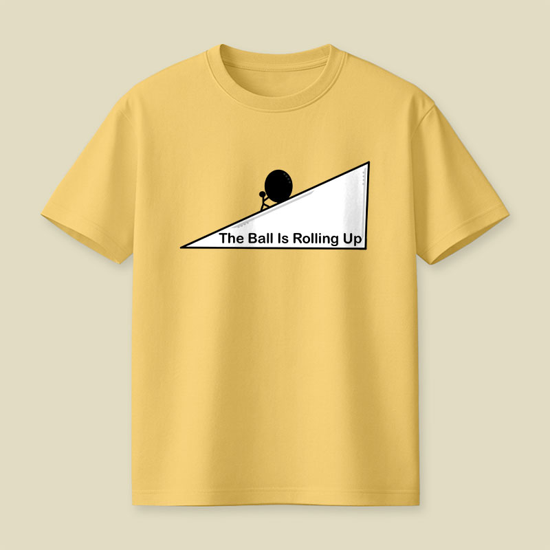 The Ball is Rolling Up Playful T-Shirt