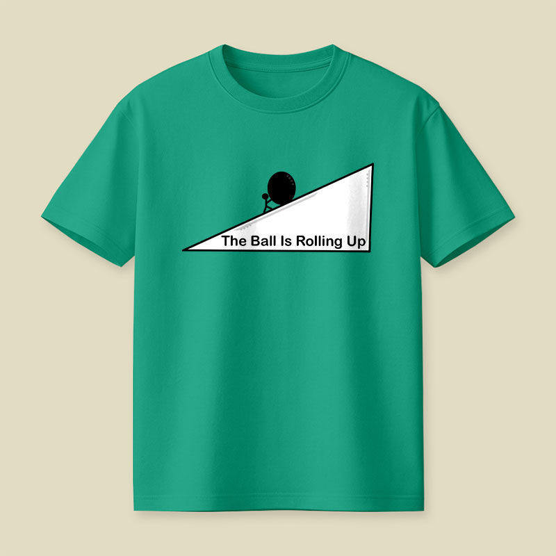 The Ball is Rolling Up Playful T-Shirt