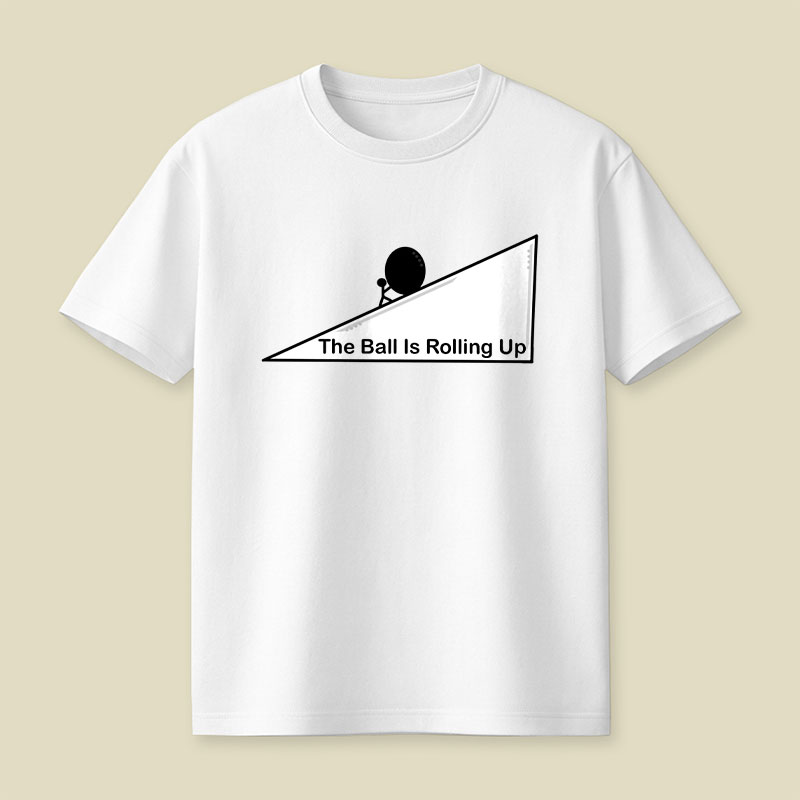 The Ball is Rolling Up Playful T-Shirt