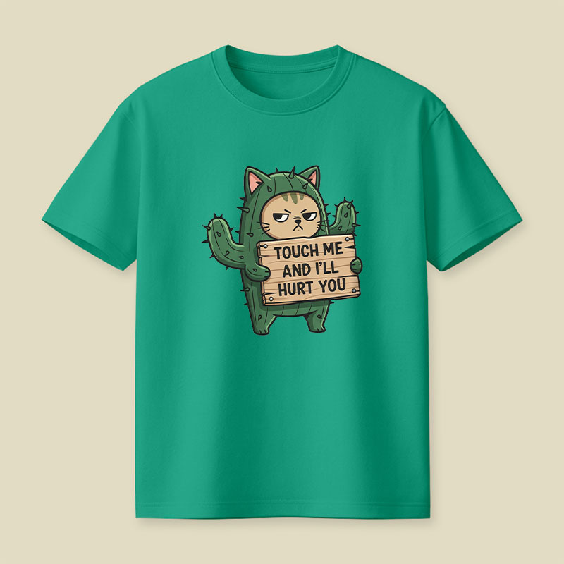 Touch Me and i'll Hurt You Playful T-Shirt