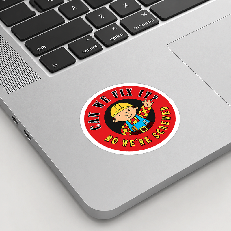 Can We Fix It No We re Screwed Playful Sticker
