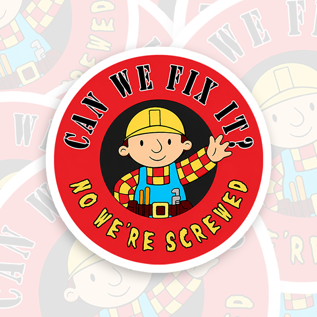 Can We Fix It No We re Screwed Playful Sticker