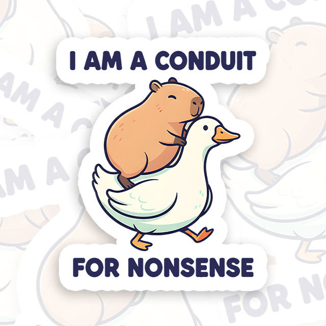 I Am A Conduit For Nonsense Playful Sticker