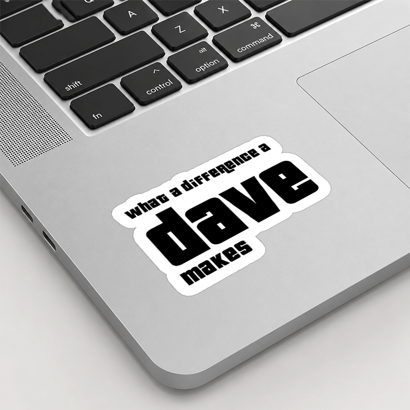 What A Difference A Dave Makes Playful Sticker