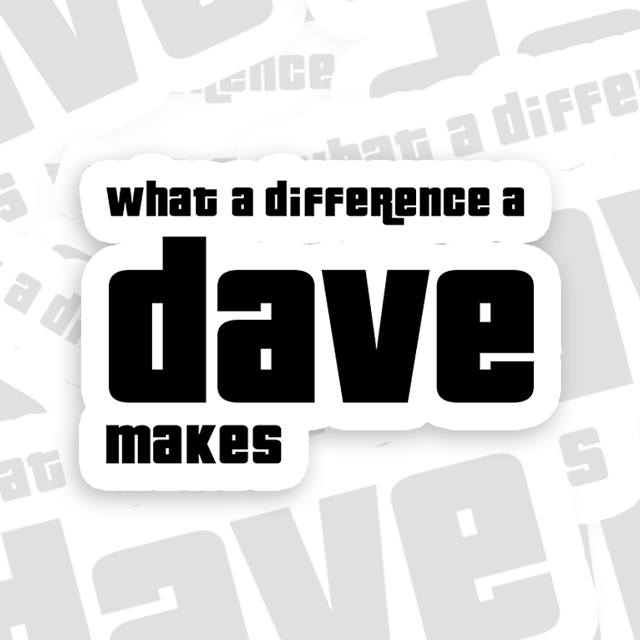 What A Difference A Dave Makes Playful Sticker