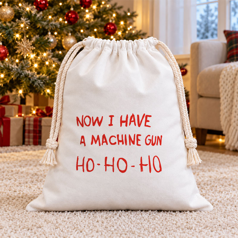 Now I Have A Machine Gun Christmas Drawstring Gift Bag