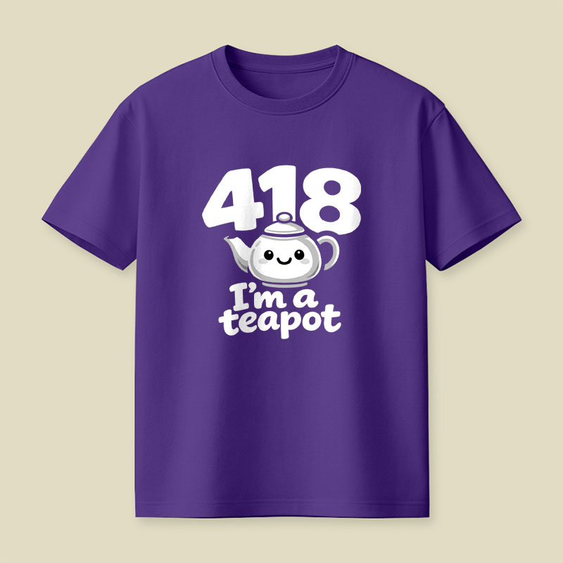 418 Im A Teapot Playful T-Shirt