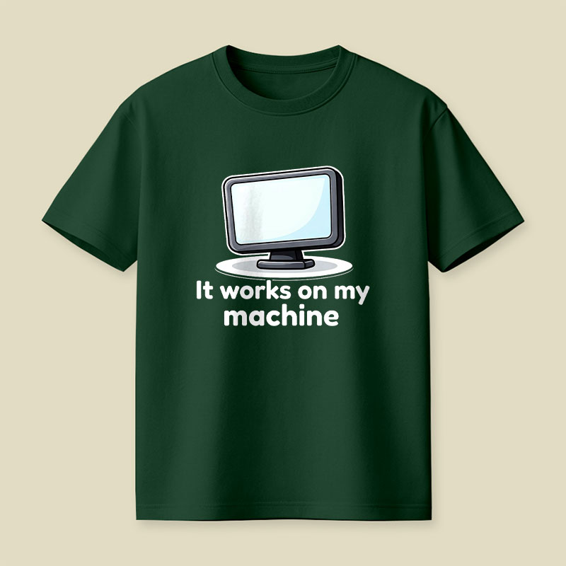 It Works On My Machine Playful T-Shirt