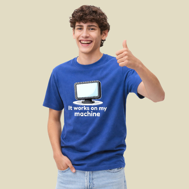 It Works On My Machine Playful T-Shirt