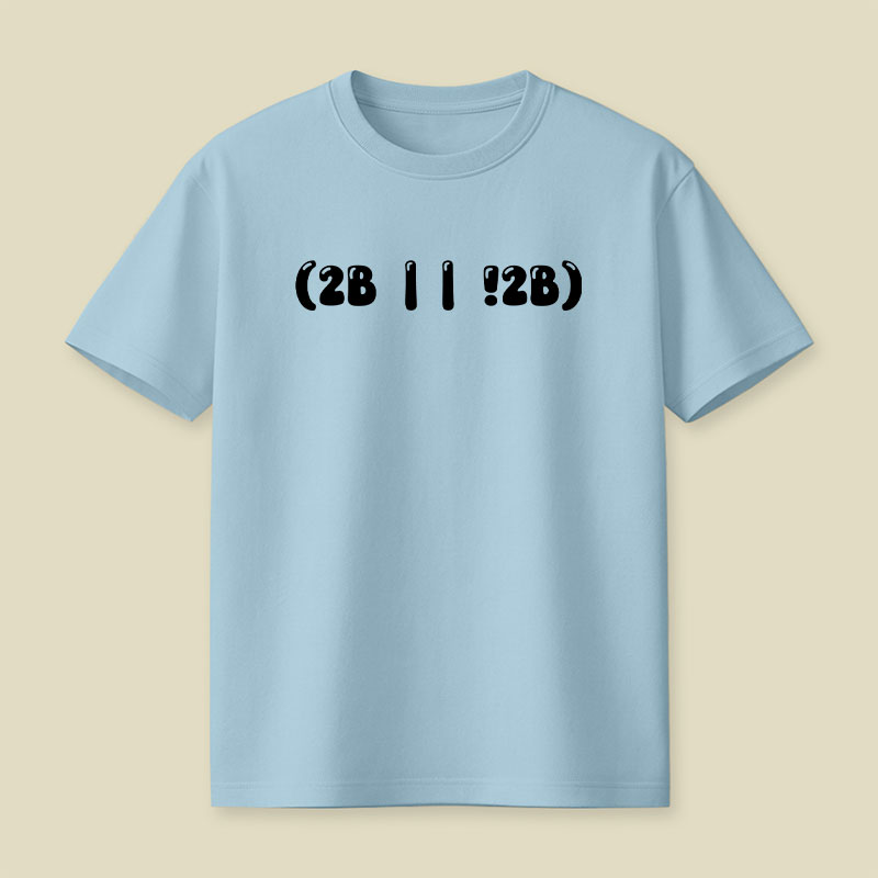 2b Or Not 2b Playful T-Shirt