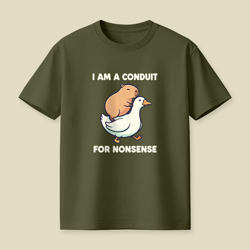 I Am A Conduit For Nonsense Playful T-Shirt