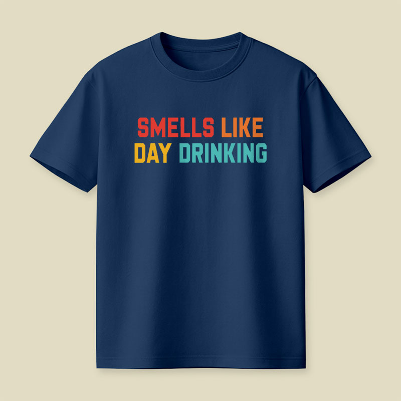 Smells Like Day Drinking Playful T-Shirt