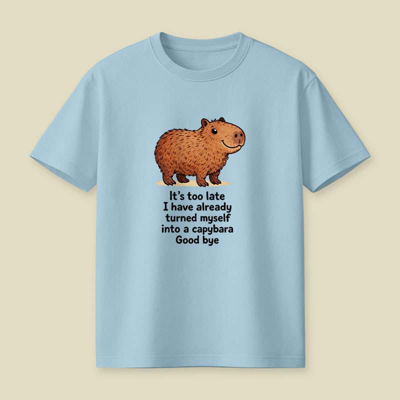 I Have Turned Myself Into A Capybara Playful T-Shirt