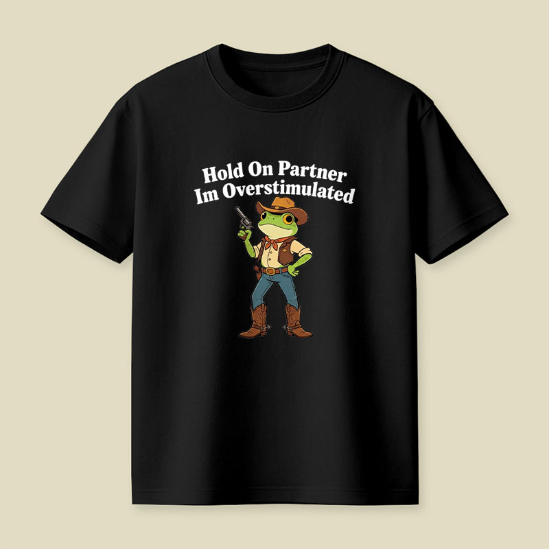 Hold On Partner Playful T-Shirt