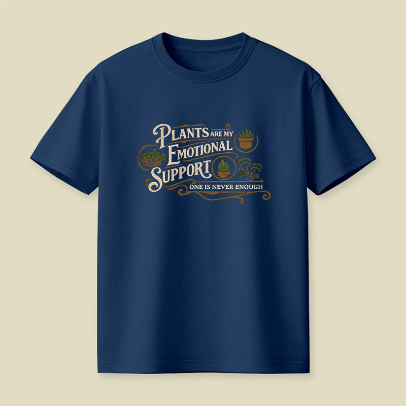 Plants Are My Emotional Support Playful T-Shirt