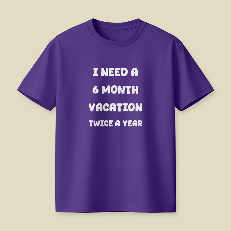 Six Month Vacation Playful T-Shirt