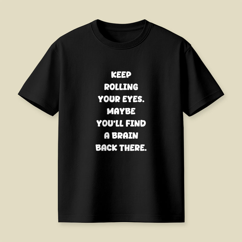 Keep Rolling Your Eyes Playful T-Shirt