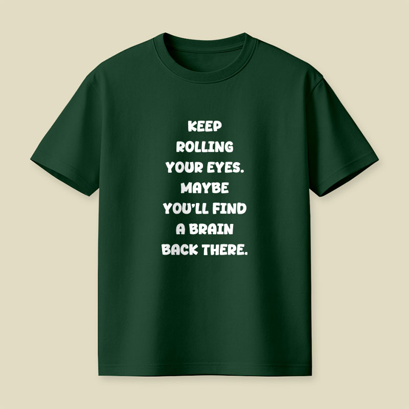 Keep Rolling Your Eyes Playful T-Shirt