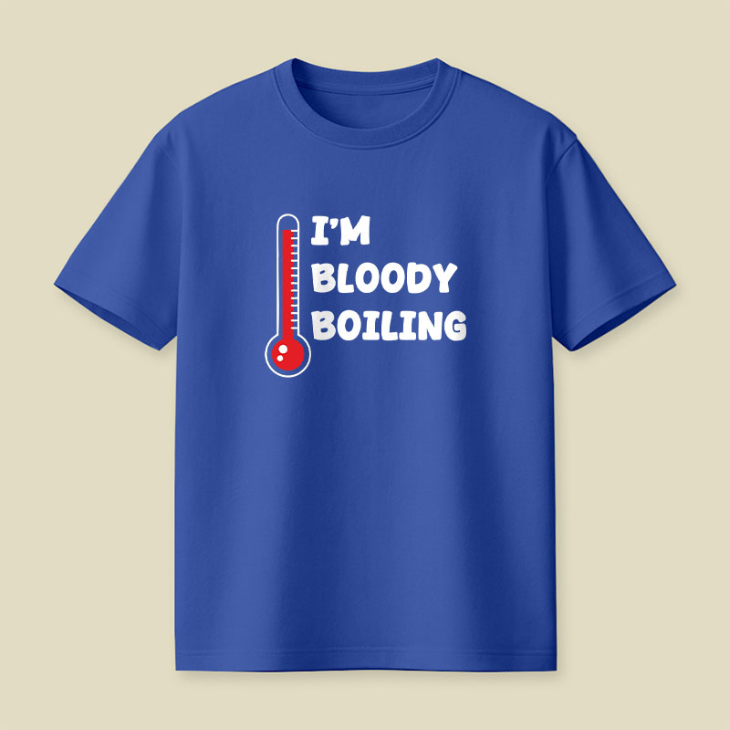 Im Bloody Boiling Playful T-Shirt