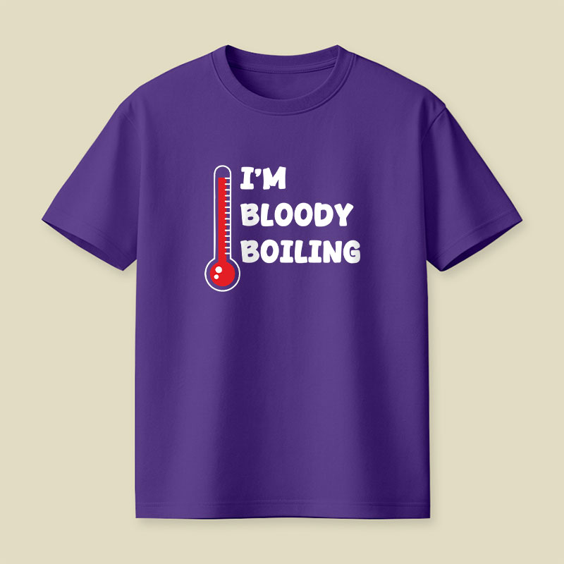 Im Bloody Boiling Playful T-Shirt