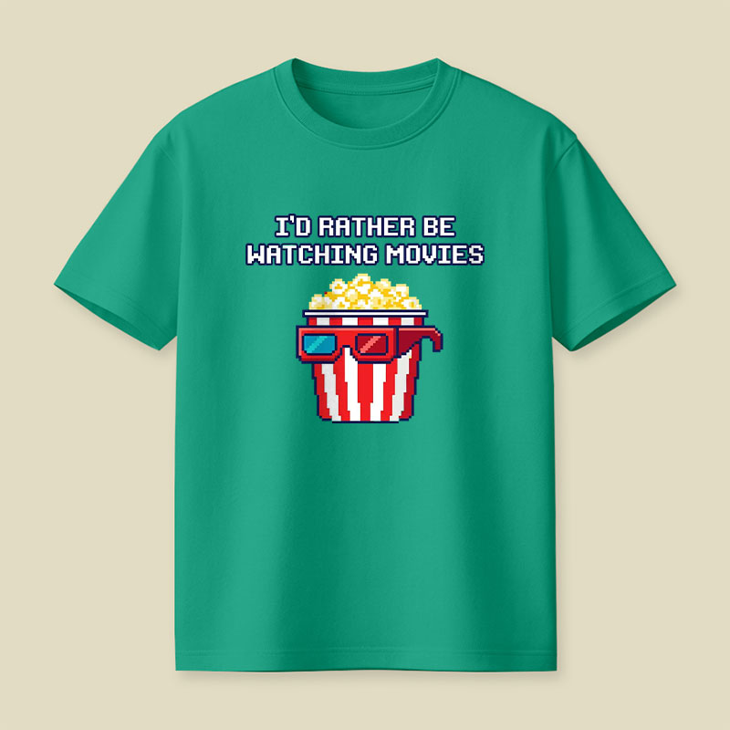 I'd Rather Be Watching Movies Playful T-Shirt