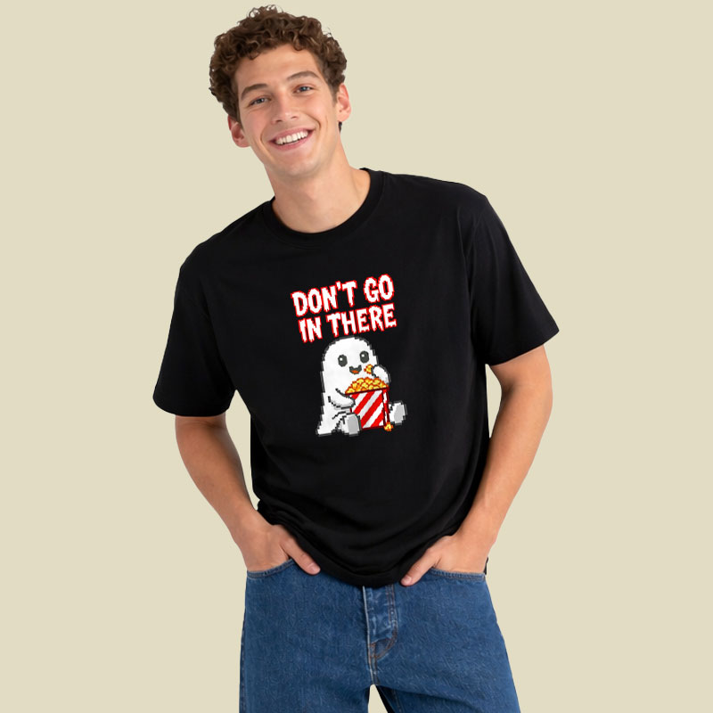 Don't Go In There Playful T-Shirt