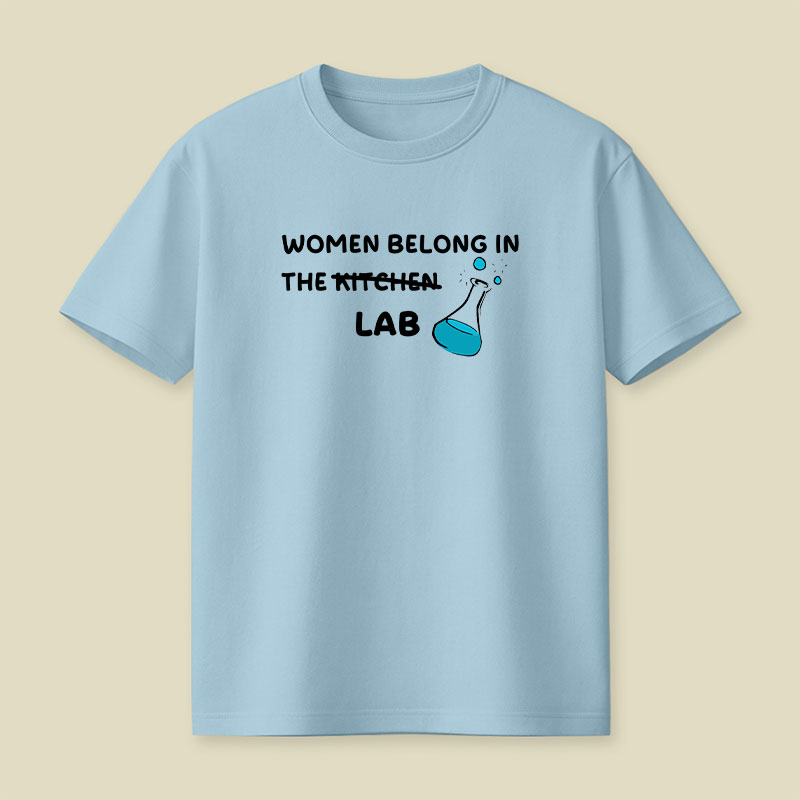 Women Belong in the Lab Playful T-Shirt