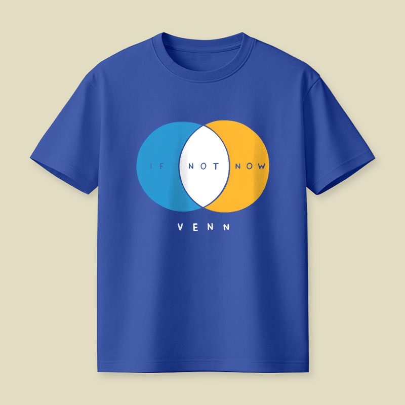 If Not Now Venn Playful T-Shirt