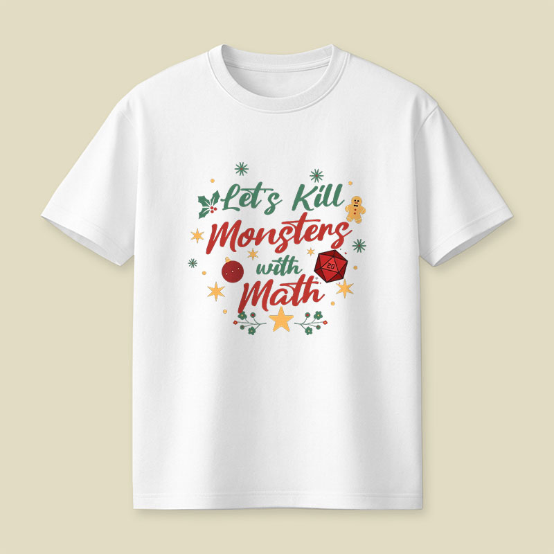 Let's Kill Monsters with Math Playful T-Shirt