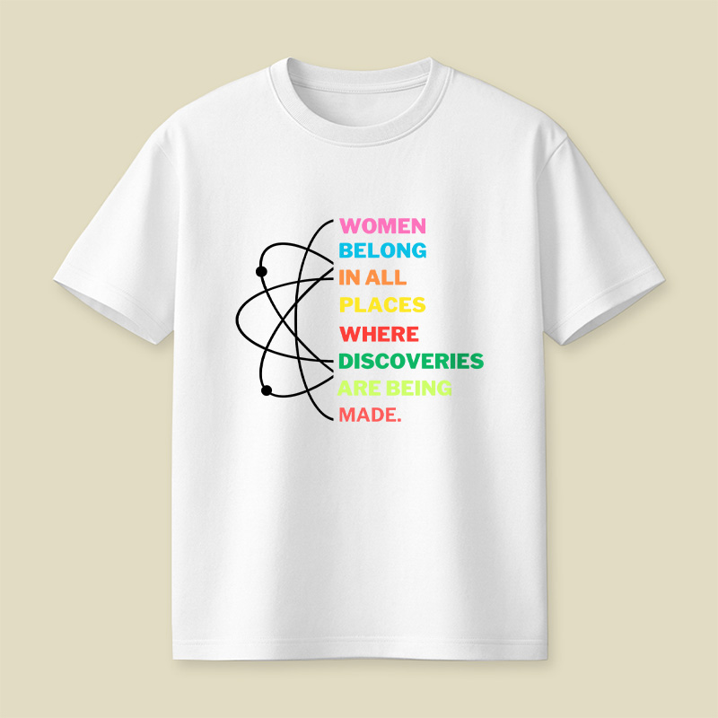 Women Belong In Science Feminist Empowerment Playful T-Shirt