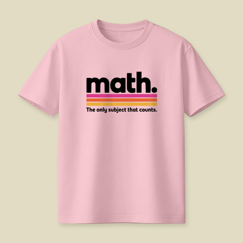 The Only Subject That Counts Math Playful T-Shirt