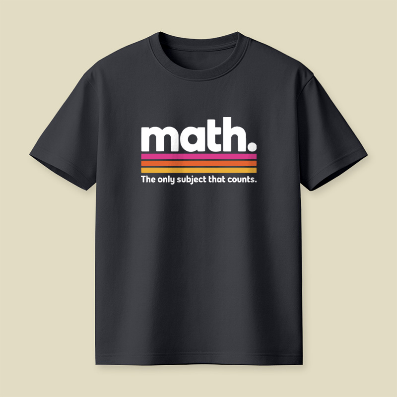 The Only Subject That Counts Math Playful T-Shirt
