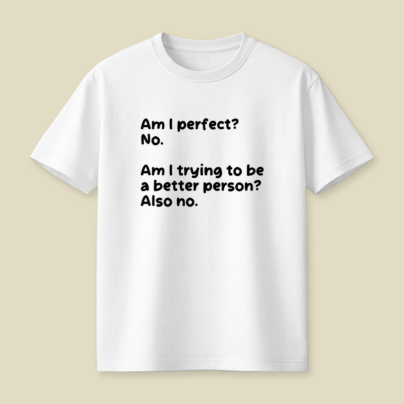 Am I Perfect No Playful T-Shirt