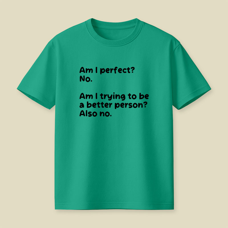 Am I Perfect No Playful T-Shirt