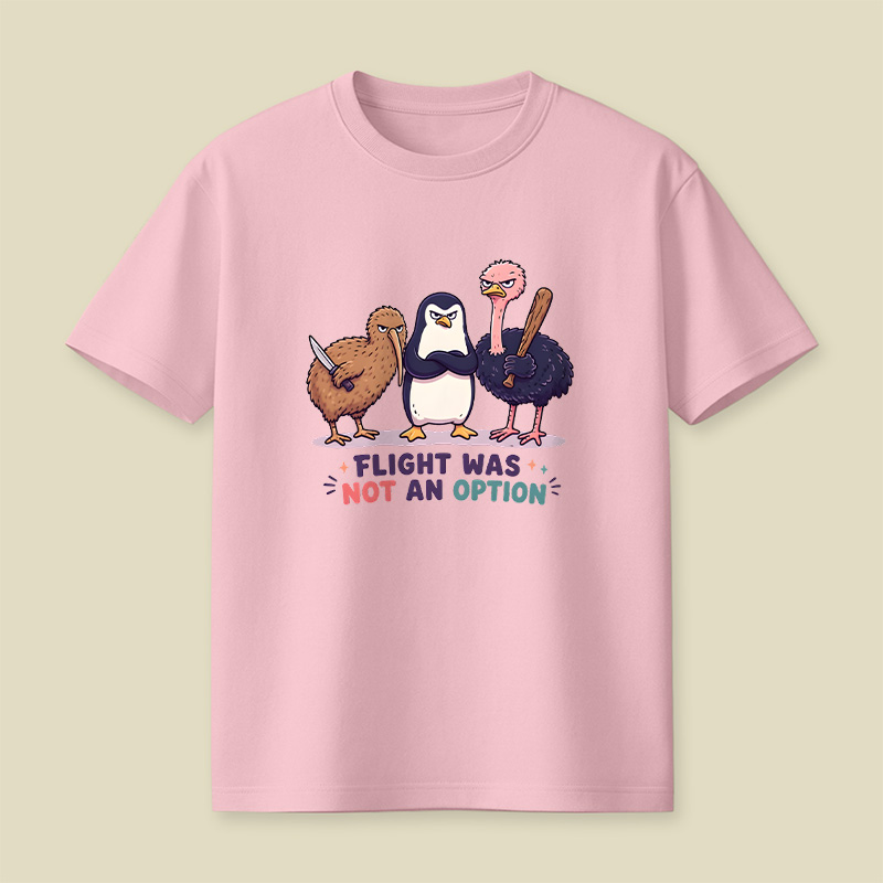 Flight Was Not An Option Playful T-Shirt