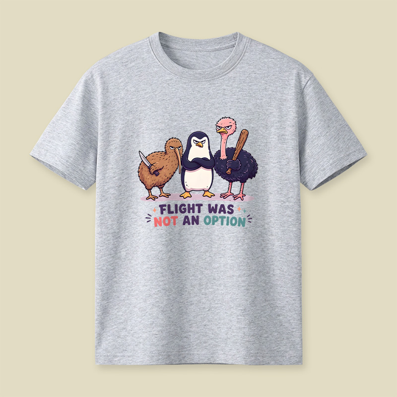Flight Was Not An Option Playful T-Shirt