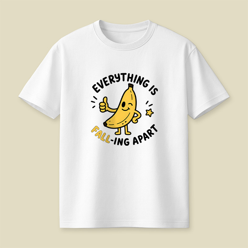 Everything Is Falling Apart Banana Playful T-Shirt
