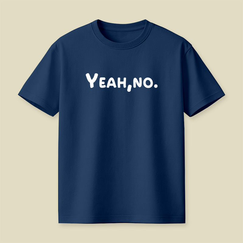 Yeah No Funny Sarcastic Playful T-Shirt