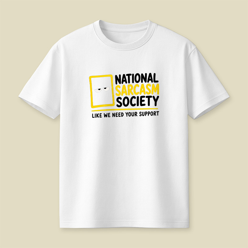 National Sarcasm Society Funny Playful T-Shirt