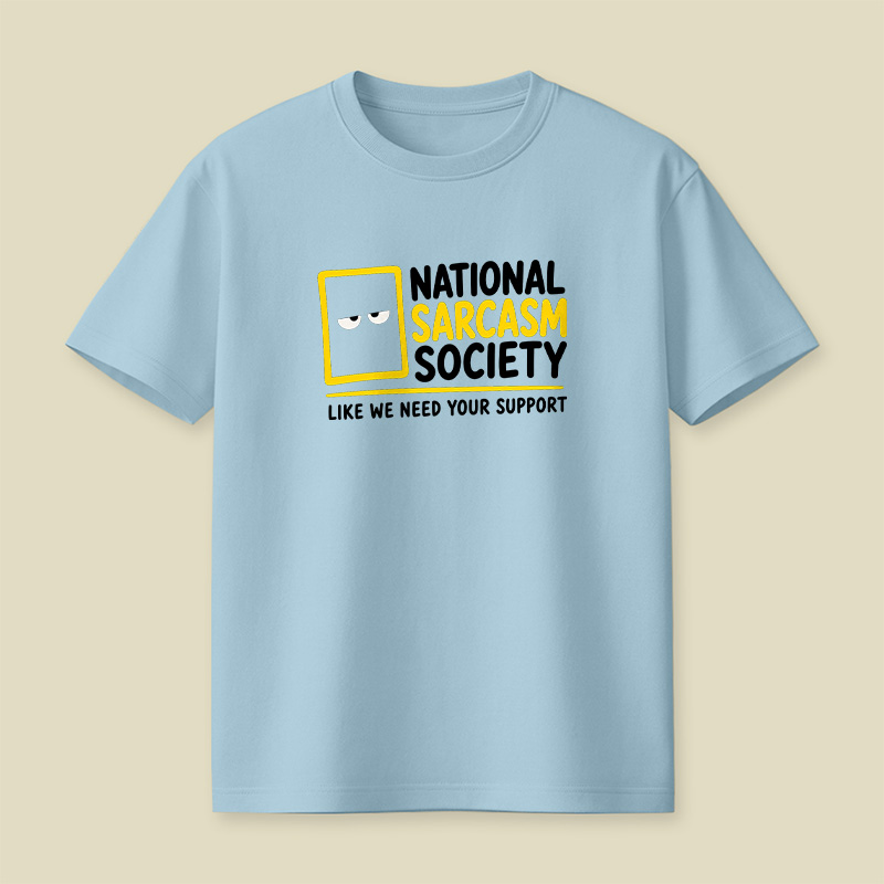 National Sarcasm Society Funny Playful T-Shirt
