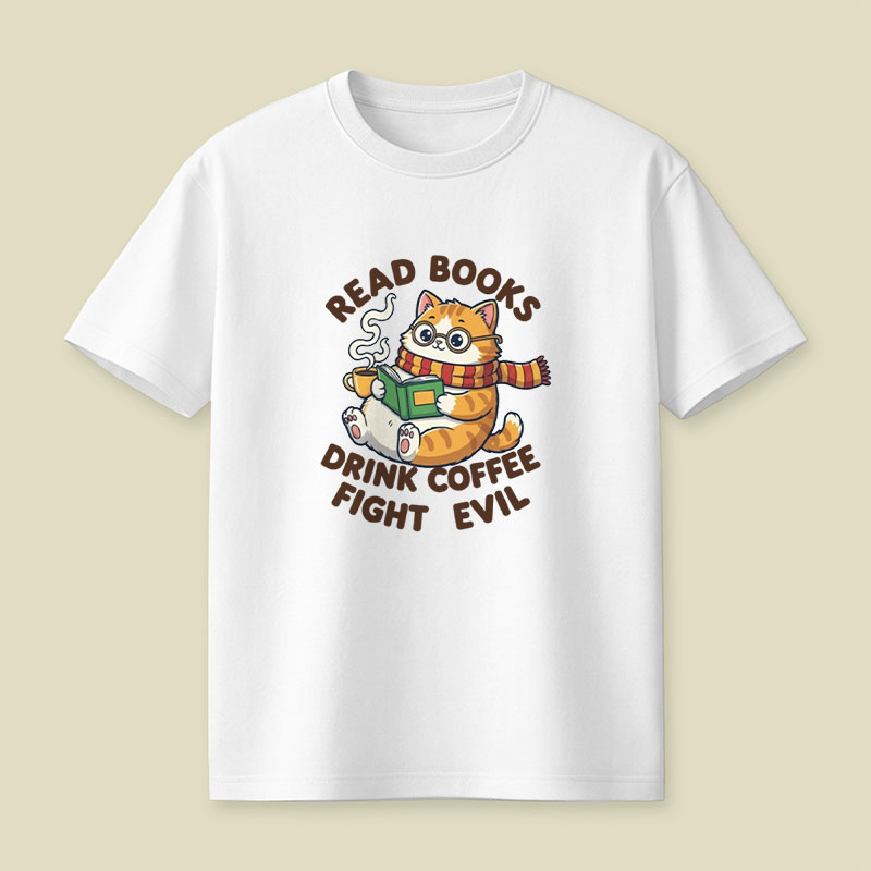 Read Books Drink Coffee Fight Evil Playful T-Shirt