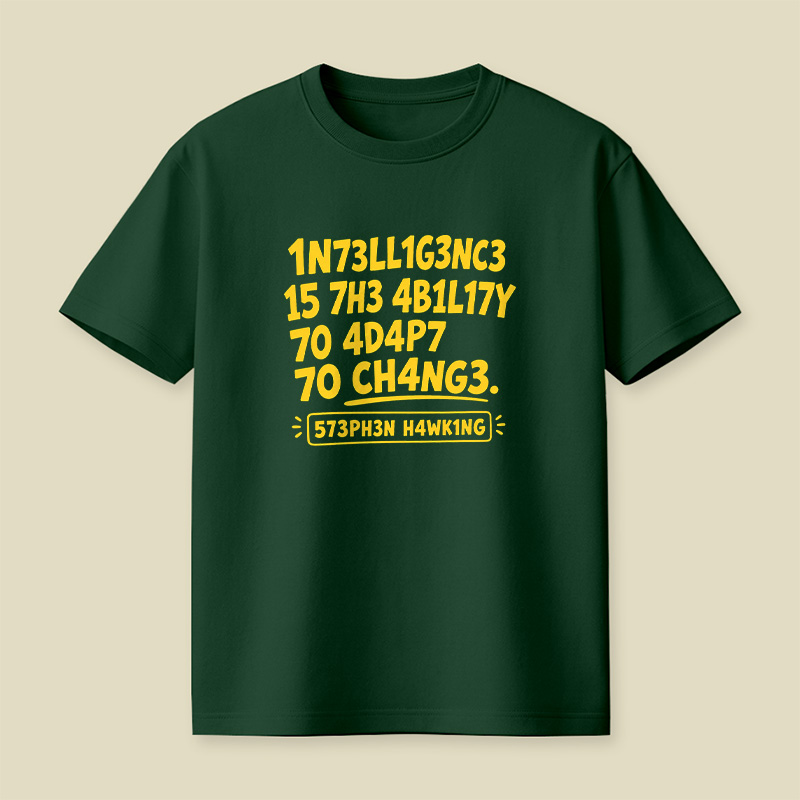 Intelligence Adapt To Change Leet Playful T-Shirt