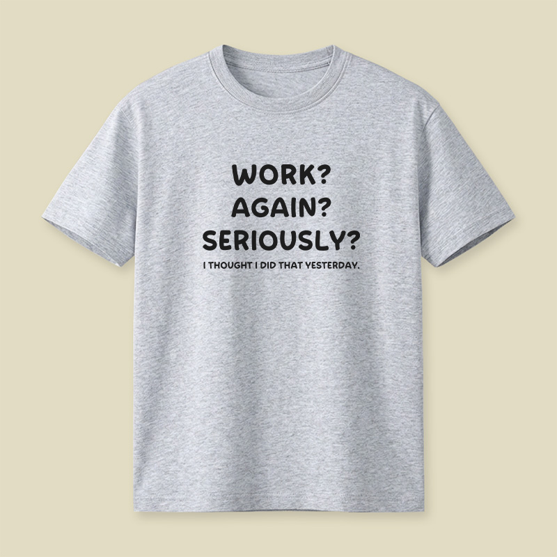 Woek Again Seriously Work Playful T-Shirt