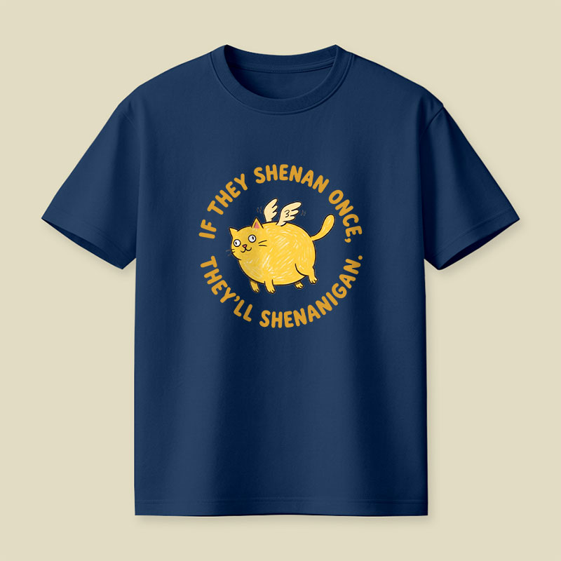 If They Shenan Once Playful T-Shirt