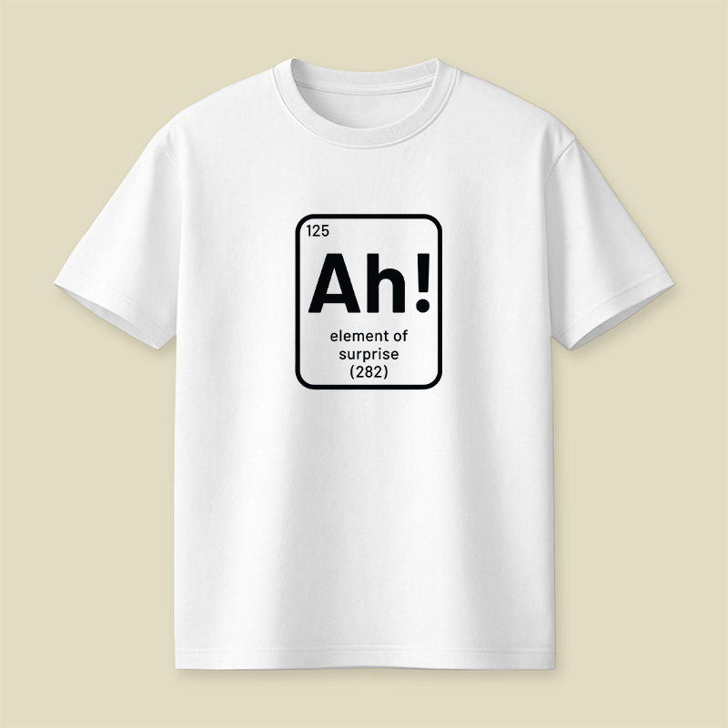 Element Of Surprise Ah Playful T-Shirt