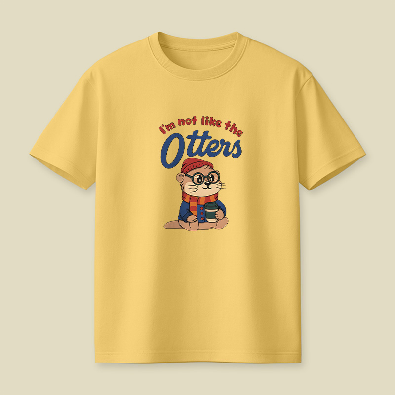I Am Not Like The Otters Cute Playful T-Shirt